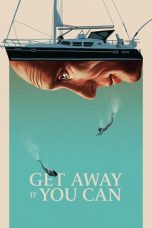 Nonton Film Get Away If You Can (2022) Terbaru