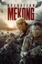 Nonton Film Operation Mekong (2016) Terbaru Nonton Film Operation Mekong (2016) Terbaru